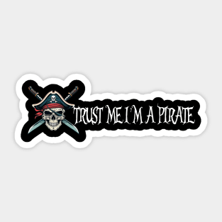 Trust Me I'm A Pirate Sticker